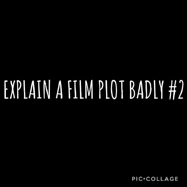 Explain a Film Plot Badly 2 (requested) Test Quotev