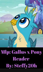 Gallus x Pony reader | Quotev