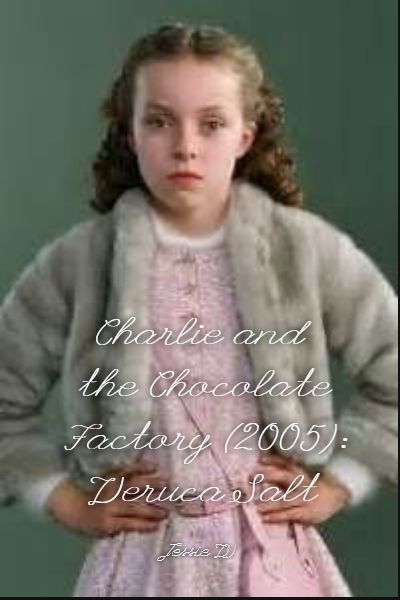 Charlie And The Chocolate Factory 2005 Veruca Salt