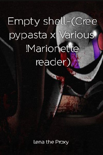 Play with me?, Creepypasta x marionette reader