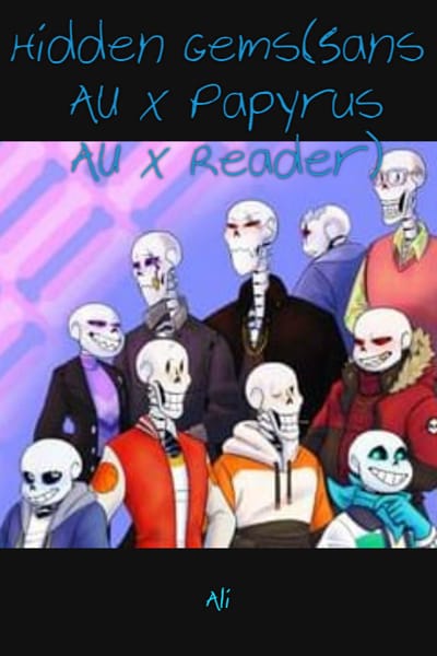 Sans AU's X Reader X Papyrus AU's (Girls only!) (FASTER UPDATES ARE O… #fanfiction  Fanfiction #amreading #books #…