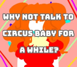 Why not talk to Circus Baby for a while? - Quiz | Quotev