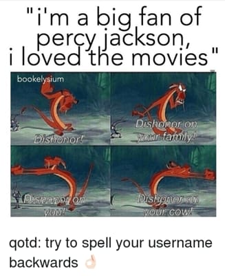 DISHONOR ON YOUR COW | Pjo memes | Quotev