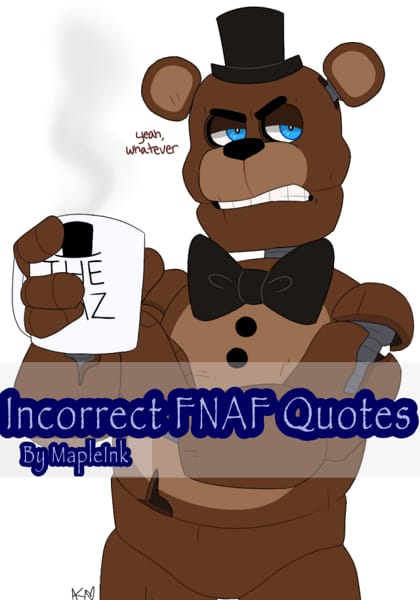 Incorrect Five Nights at Freddy's Quotes