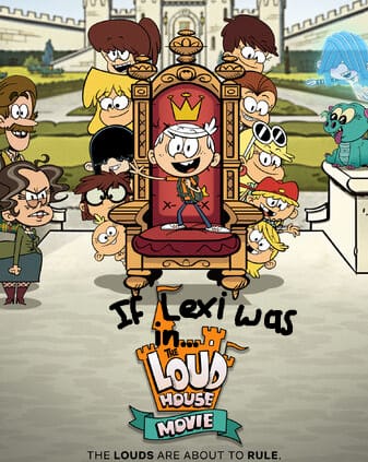 If Lexi Was in The Loud House Movie | Quotev