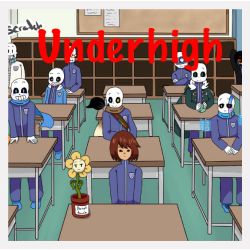 UnderHigh AU (Sans Au X reader Highschool)