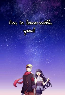 I'm in love with you! (NaruHina AU) | Quotev