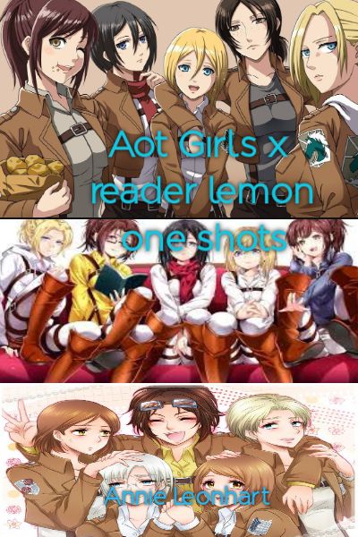 Aot Girls x reader lemon one shots