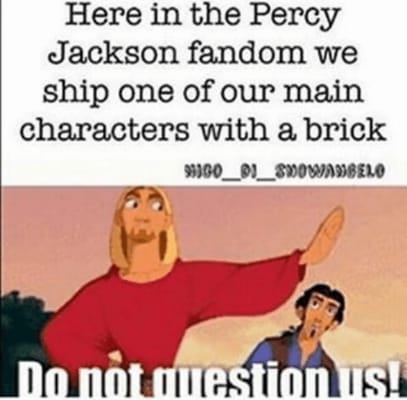 Don't Question Us | Percy Jackson Memes | Quotev
