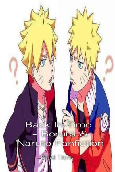 Back In Time - Boruto & Naruto Fanfiction