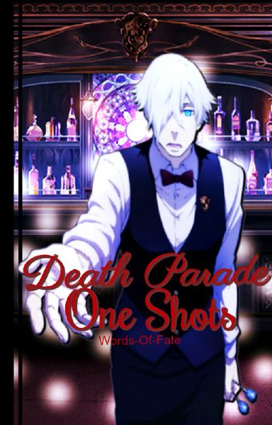 Death Parade x reader - Twister and Touching \\ Ginti - Wattpad