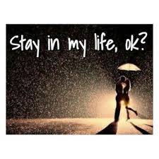 Staying my life. Stay in my Life. Stay in stay. Stay with me. In my Life.