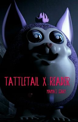 Tattletail X Reader