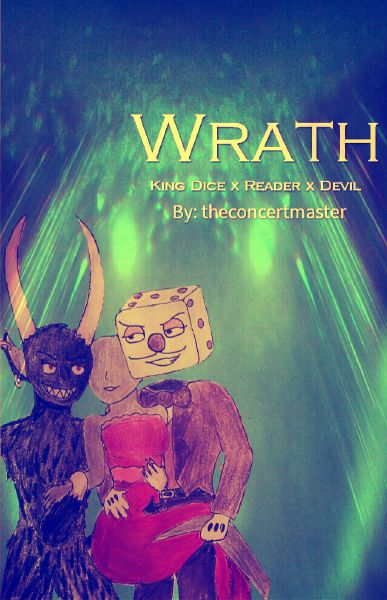Sweet Wrath, Wrath (King Dice X Reader X Devil)