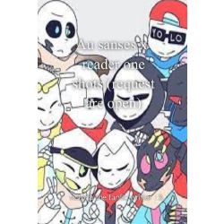 Sans X reader oneshots []Requests open![] - ~I wanna hear you