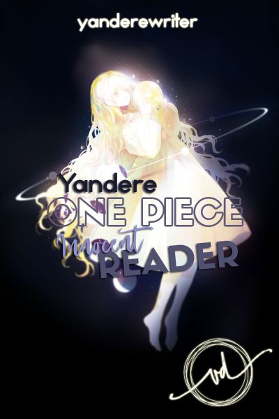 Chapter Nine, Yandere!One Piece x Reader