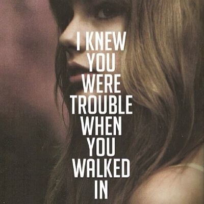 Taylor Swift- I knew you were trouble.<3  Taylor swift lyrics, Taylor  lyrics, Taylor songs