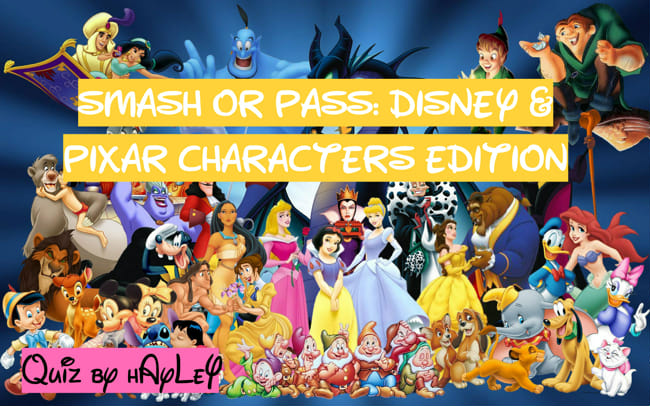 Smash Or Pass Disney And Pixar Characters Edition Quiz Quotev 7573