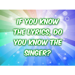 If You Know The Lyrics Do You Know The Singer Test