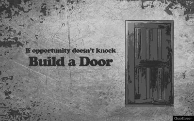 If Opportunity Doesn T Knock Build A Door Quote Book