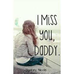 I Miss You Daddy