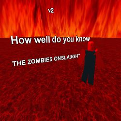 How Well Do You Know Zombie S Onslaught V2 Test - captain zombie roblox