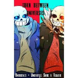 Torn Between Universes Underfell And Undertale Sans X Reader