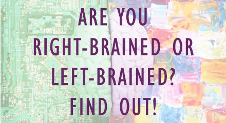 Do you use your left or right brain more quiz Are You Right Brained Or Left Brained Quiz Brain Quiz Left Brain Right Brain Right Brain