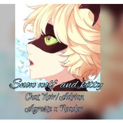 Snow Wolf And Kitty A Chatadrien X Reader Story