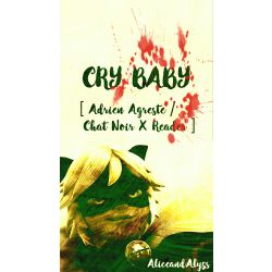 Cry Baby Adrien Agreste Chat Noir X Reader