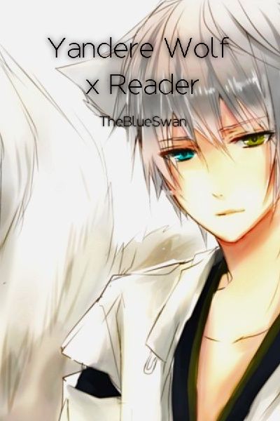 Yandere WereWolf X Reader