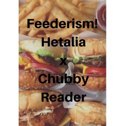 Taste Tester Feederism Hetalia X Chubby Reader