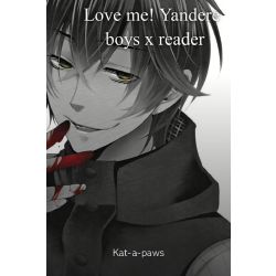 Love Me! Yandere Boys X Reader