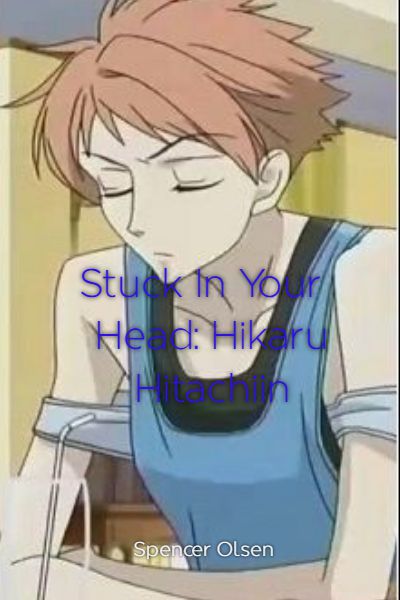 Stuck In Your Head Hikaru Hitachiin