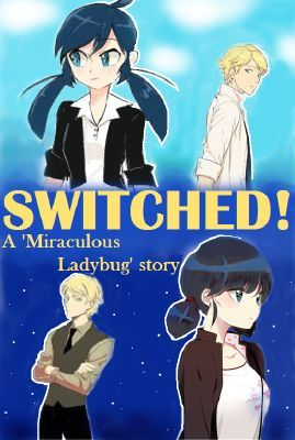 Switched A Miraculous Ladybug Story