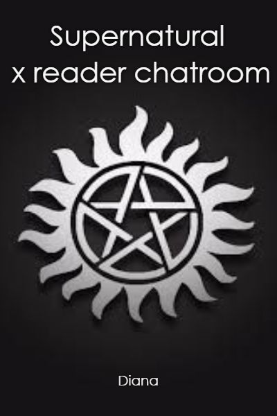 Supernatural X Reader Chatroom
