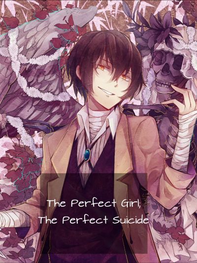 The Perfect Girl The Perfect Suicide Dazai X Reader   Hmu7yrny4j L 