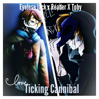 The Entertainer The Savior Ticci Toby X Reader X Eyeless Jack
