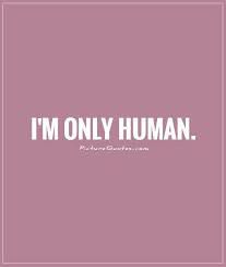 I M Only Human