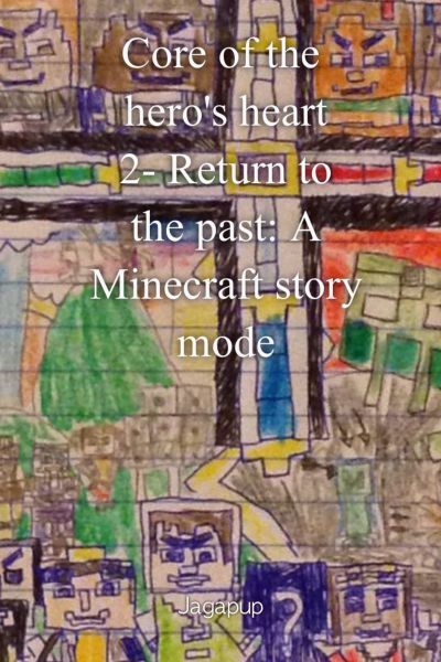 Chapter 5 The Unknown Members Core Of The Hero S Heart 2 Return To The Past A Minecraft Story Mode - pama minecraft story mode roblox