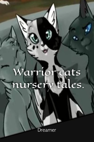 Warrior cats nursery tales.