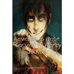 Revenge Is Best Served By Percy Jackson