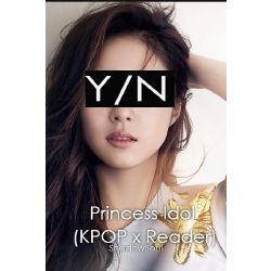 Princess Idol Kpop X Reader Hiatus