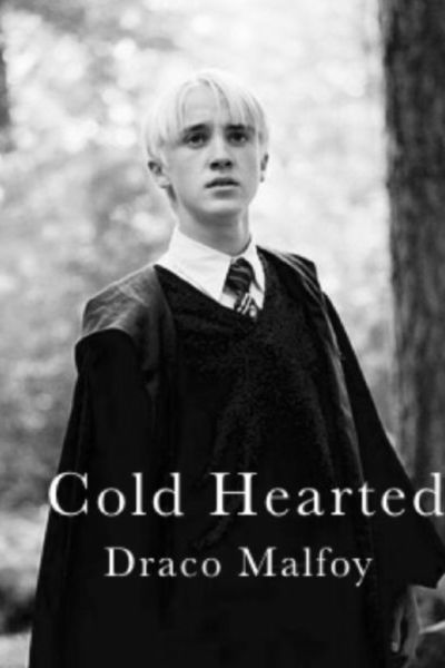 Cold Hearted // Draco x Reader