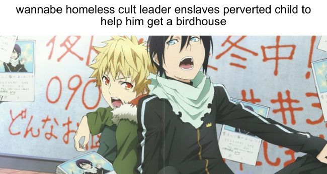 Explain An Anime Plot Badly Noragami Weirdo Memes I Made