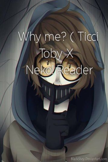 Ticci Toby X Reader
