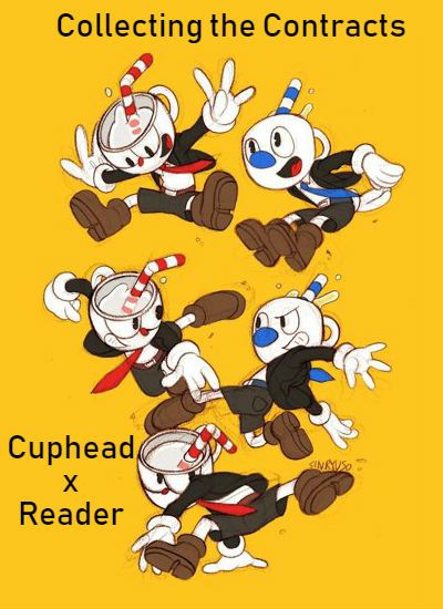 Collecting the Contracts [Cuphead x Reader]