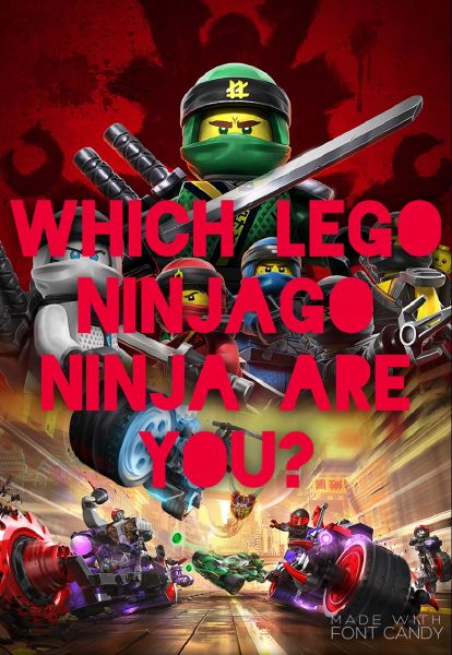 Which LEGO Ninjago Ninja are you? - Quiz Which LEGO Ninjago Ninja are you? - Quiz