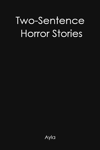 two-sentence-horror-stories