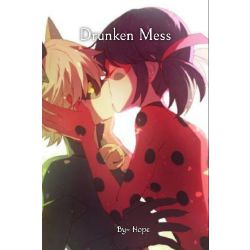 Chapter 8 Drunken Mess Marinette X Chatnoir Miraculous Ladybug